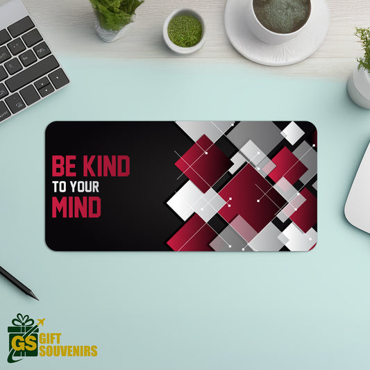 Be Kind to Your Mind – Mental Wellness Desk Pad | Desk Mat