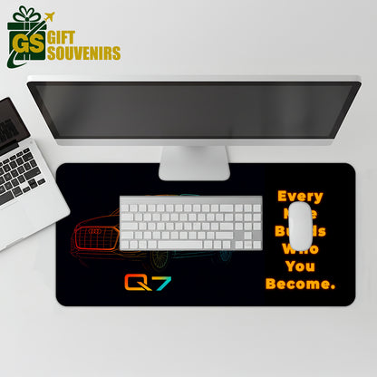Every Mile Builds Who You Become – Audi Q7 Desk Pad | Desk Mat