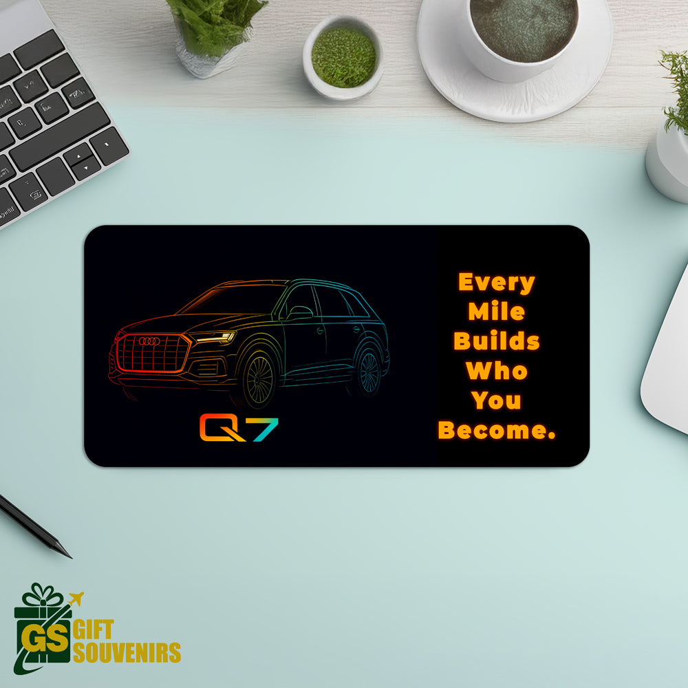 Every Mile Builds Who You Become – Audi Q7 Desk Pad | Desk Mat