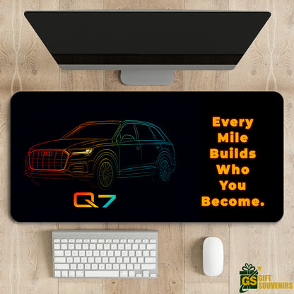 Every Mile Builds Who You Become – Audi Q7 Desk Pad | Desk Mat