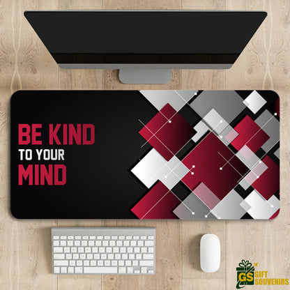 Be Kind to Your Mind – Mental Wellness Desk Pad | Desk Mat